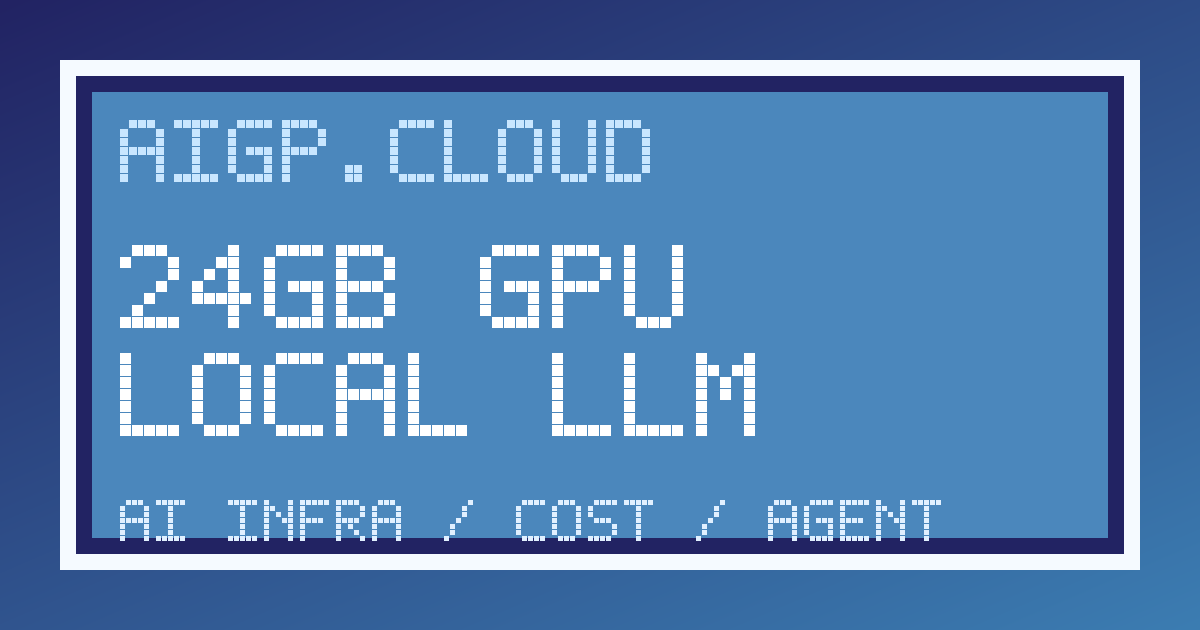 24GB GPU로 로컬 LLM 운영하기: 가능한 일과 포기해야 할 일 - AIGP Cloud